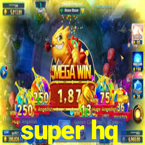 super hq